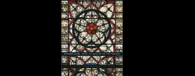 Stained Glass: From its Origins to the Present